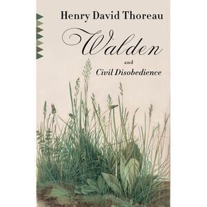 Walden and Civil Disobedience -- Henry David Thoreau